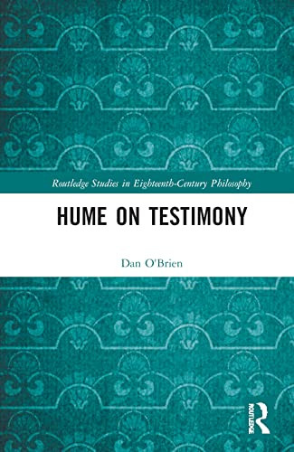 Hume on Testimony (Routledge Studies in Eighteenth-Century Philosophy)