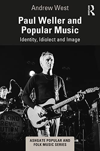 Paul Weller and Popular Music (Ashgate Popular and Folk Music Series)