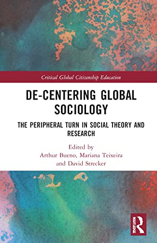 De-Centering Global Sociology (Critical Global Citizenship Education)