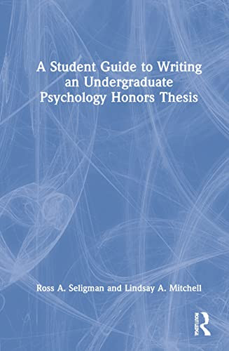 A Student Guide to Writing an Undergraduate Psychology Honors Thesis