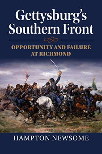 Gettysburg's Southern Front: Opportunity and Failure at Richmond (Modern War Studies)