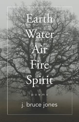 Earth Water Air Fire Spirit: Poems