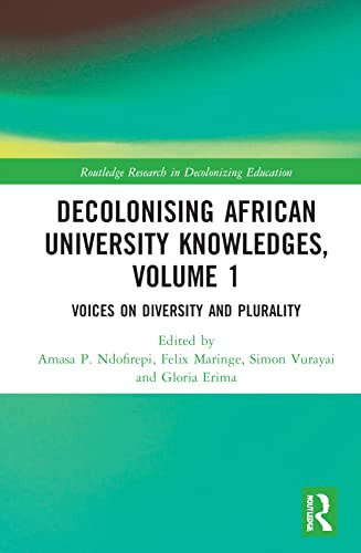 Decolonising African University Knowledges, Volume 1 (Routledge Research in Decolonizing Education)