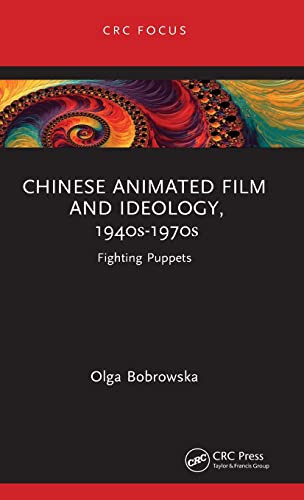 Chinese Animated Film and Ideology, 1940s-1970s (Focus Animation)