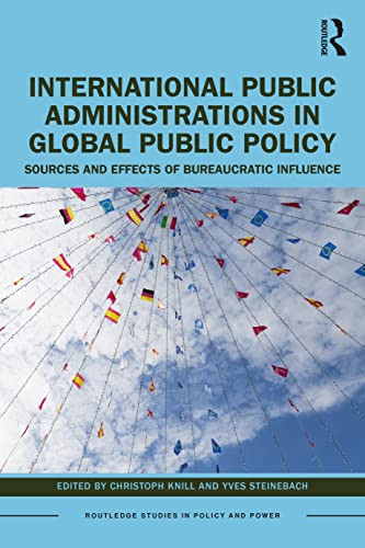 International Public Administrations in Global Public Policy (Routledge Studies in Policy and Power)