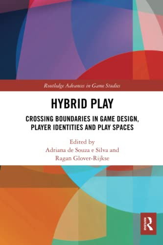 Hybrid Play (Routledge Advances in Game Studies)