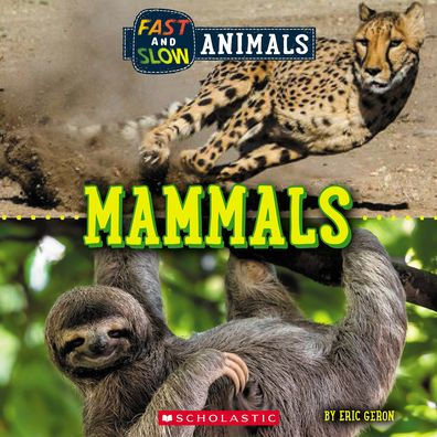 Fast and Slow: Mammals (Wild World) - 9781338836592