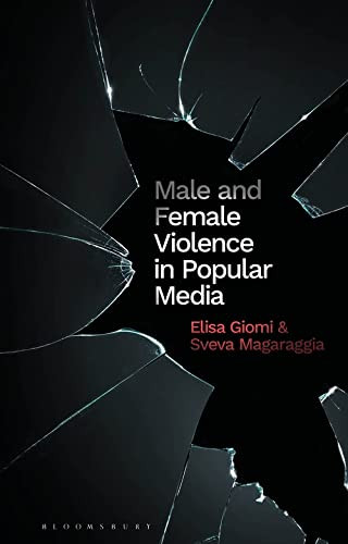 Male and Female Violence in Popular Media (Library of Gender and Popular Culture)