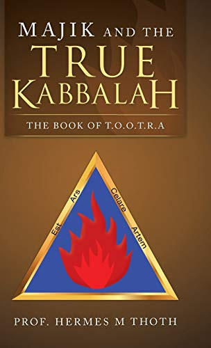 Majik and the True Kabbalah: The Book of T.O.O.T.R.A - 9781982239626