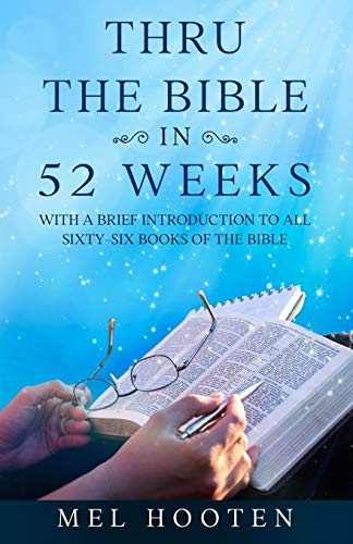 Thru the Bible in 52 Weeks: With a Brief Introduction to all Sixty-Six Books of the Bible