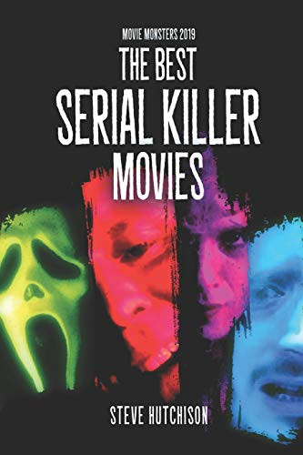 The Best Serial Killer Movies (Movie Monsters 2019)