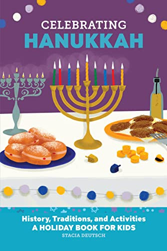 Celebrating Hanukkah: History, Traditions, and Activities  A Holiday Book for Kids (Holiday Books for Kids)