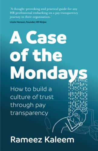 A Case of the Mondays: How to build a culture of trust through pay transparency