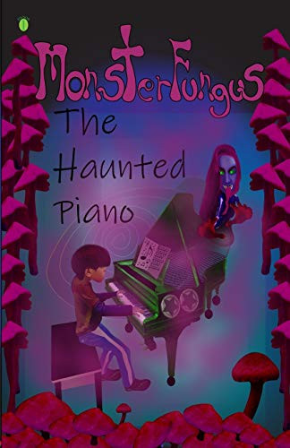 MonsterFungus The Haunted Piano