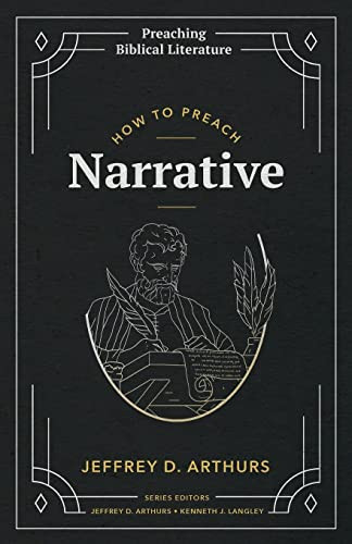 How to Preach Narrative (Preaching Biblical Literature)