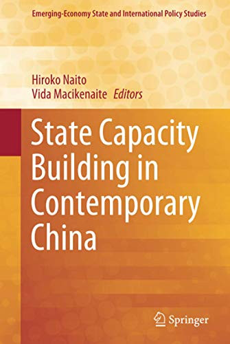 State Capacity Building in Contemporary China (Emerging-Economy State and International Policy Studies)