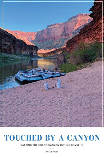 Touched by a Canyon: Rafting the Grand Canyon During COVID