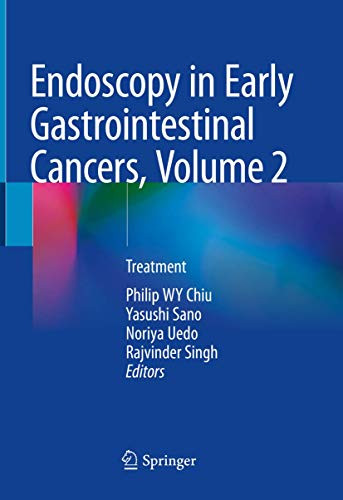 Endoscopy in Early Gastrointestinal Cancers, Volume 2: Treatment
