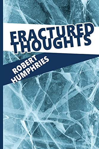 Fractured Thoughts: A Collection of Poems