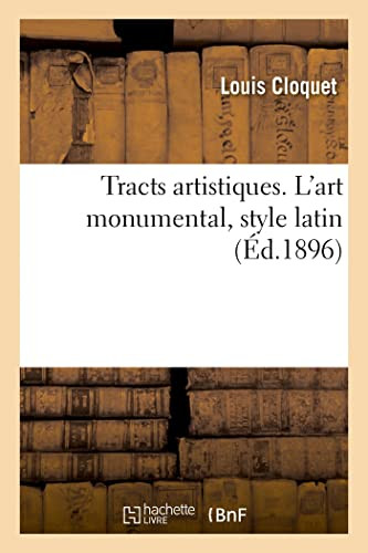 Tracts artistiques. L'art monumental, style latin (French Edition)