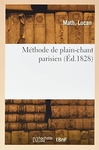 Méthode de plain-chant parisien (French Edition)