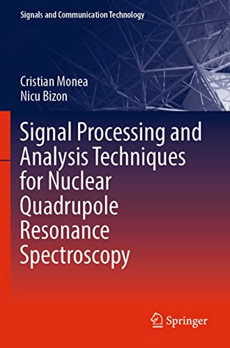 Signal Processing and Analysis Techniques for Nuclear Quadrupole Resonance Spectroscopy (Signals and Communication Technology)