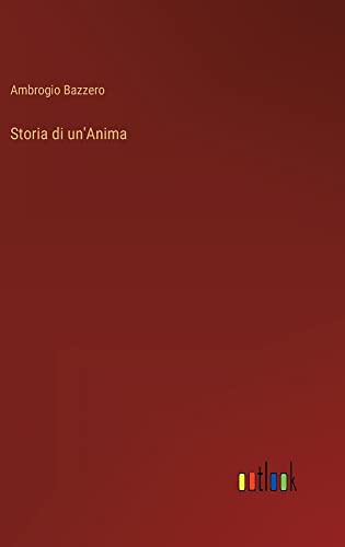 Storia di un'Anima (Italian Edition)