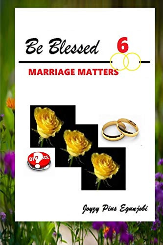 BE BLESSED 6: MARRIAGE MATTERS