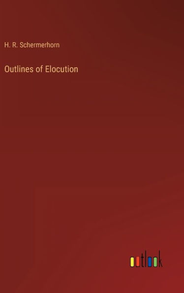 Outlines of Elocution - 9783368125639