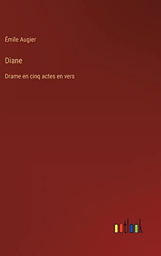 Diane: Drame en cinq actes en vers (French Edition)
