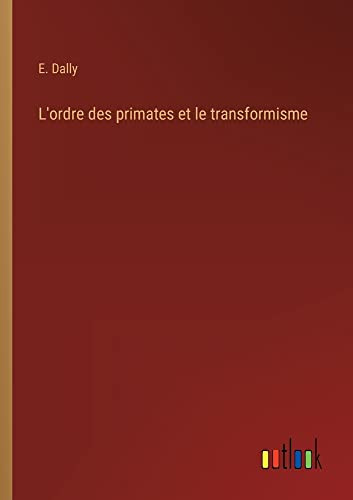 L'ordre des primates et le transformisme (French Edition)