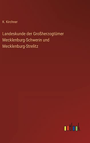 Landeskunde der Großherzogtümer Mecklenburg-Schwerin und Mecklenburg-Strelitz (German Edition)