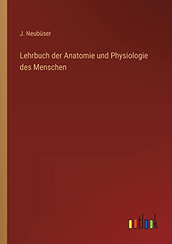 Lehrbuch der Anatomie und Physiologie des Menschen (German Edition)