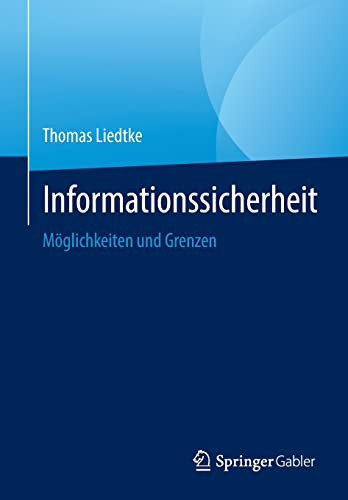 Informationssicherheit: Möglichkeiten und Grenzen (German Edition)