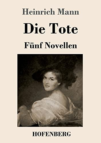 Die Tote: Fünf Novellen (German Edition)