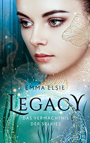 Legacy: Das Vermächtnis der Selkies (German Edition)