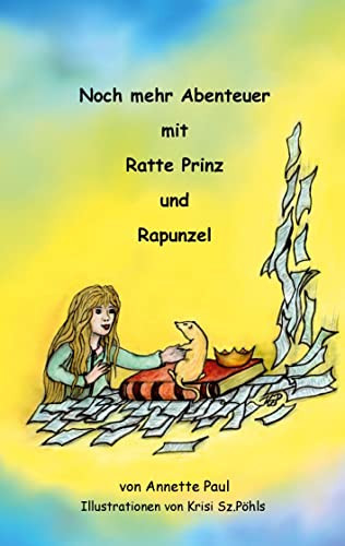 Noch mehr Abenteuer mit Ratte Prinz und Rapunzel (German Edition)