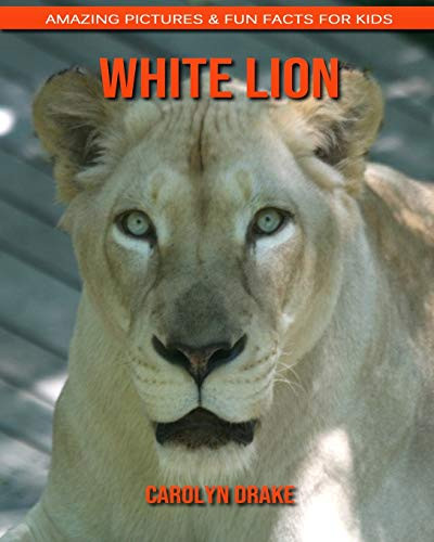 White Lion: Amazing Pictures & Fun Facts for Kids