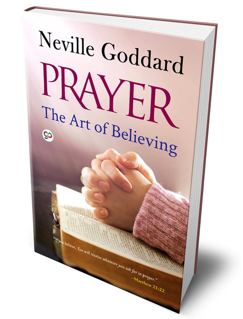 Prayer: The Art of Believing