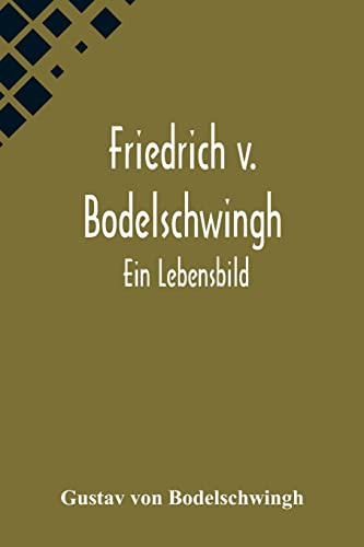 Friedrich v. Bodelschwingh: Ein Lebensbild (German Edition)