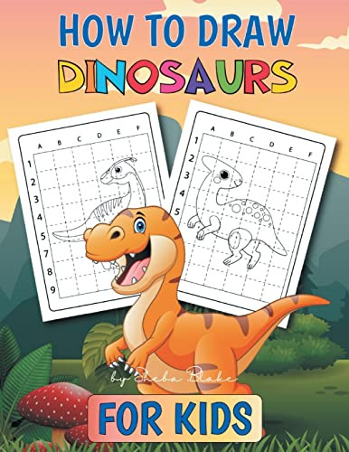 How to Draw Dinosaurs: A Step-by-Step Activity Book for Kids Ages 4-8
