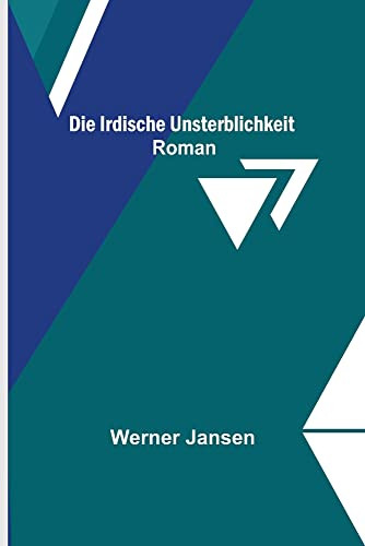 Die irdische Unsterblichkeit: Roman (German Edition)