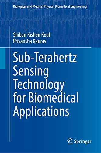 Sub-Terahertz Sensing Technology for Biomedical Applications (Biological and Medical Physics, Biomedical Engineering)