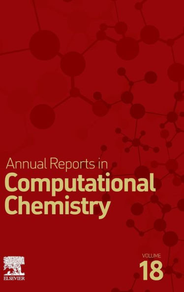 Annual Reports On Computational Chemistry (Volume 18) (Annual Reports In Computational Chemistry, Volume 18)
