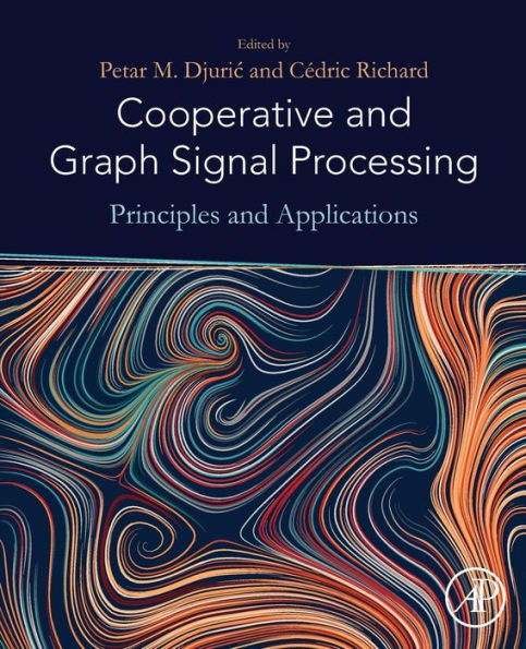 Cooperative And Graph Signal Processing: Principles And Applications