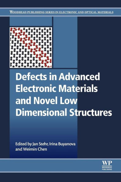 Defects In Advanced Electronic Materials And Novel Low Dimensional Structures (Woodhead Publishing Series In Electronic And Optical Materials)