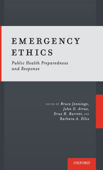 Emergency Ethics: Public Health Preparedness And Response