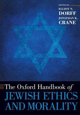 The Oxford Handbook Of Jewish Ethics And Morality (Oxford Handbooks)