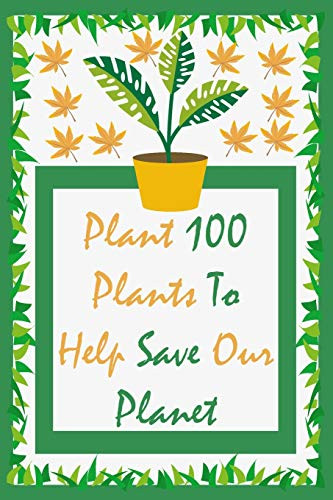 Plant 100 Plants to Help save our Planet: Challenge notebook