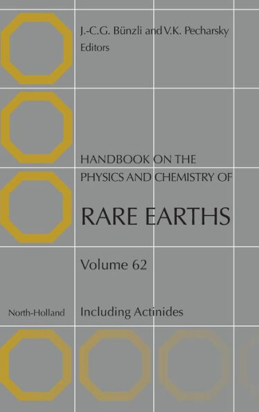 Handbook On The Physics And Chemistry Of Rare Earths: Including Actinides (Volume 62) (Handbook On The Physics And Chemistry Of Rare Earths, Volume 62)
